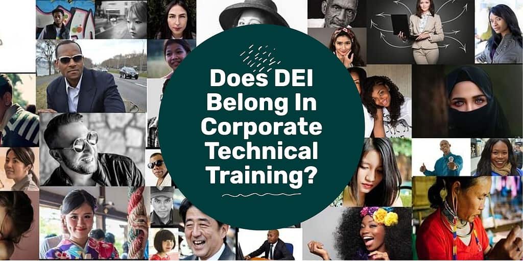 A collage of individual photos of diverse people with text overlay "does DEI belong in corporate technical training?"