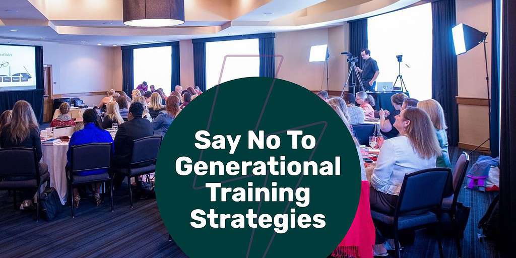 Conference room with many people and text overlay: "say no to generational training strategies."