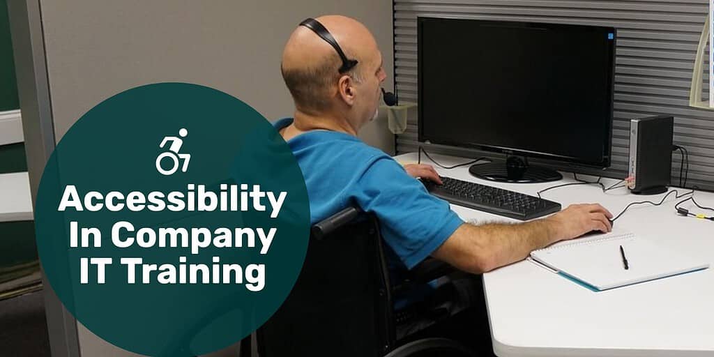 A person in a wheelchair at a cubicle working on a computer with text overlay "accessibility in company IT training."