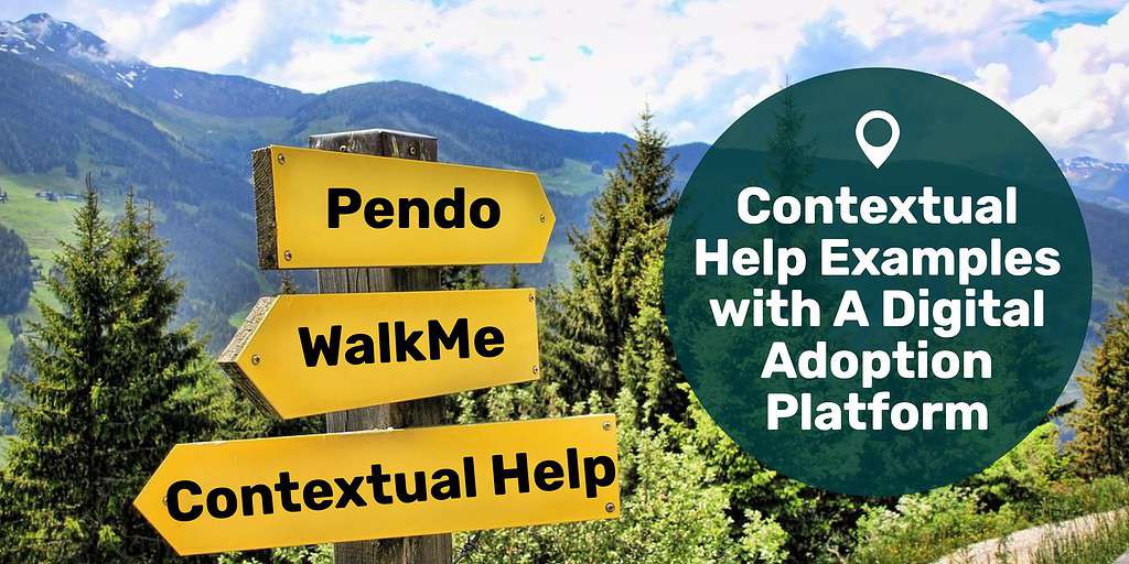 The wilderness with signs that say Pendo, WalkMe, and contextual help with text overlay "contextual help examples with a digital adoption platform."