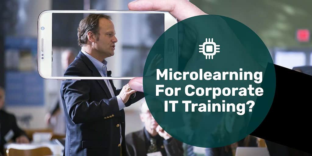 A camera filming a man speaking with text overlay "microlearning for corporate IT training?"