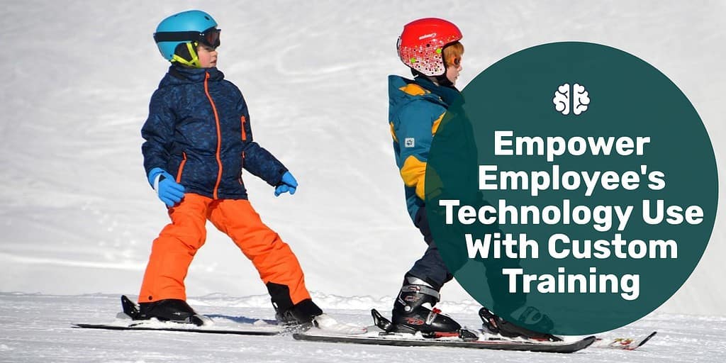 Beginner kids learning to ski with text overlay "empower employee's technology use with custom training."
