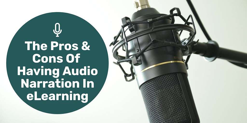 A microphone with text overlay "the pros & cons of having audio narration in eLearning."