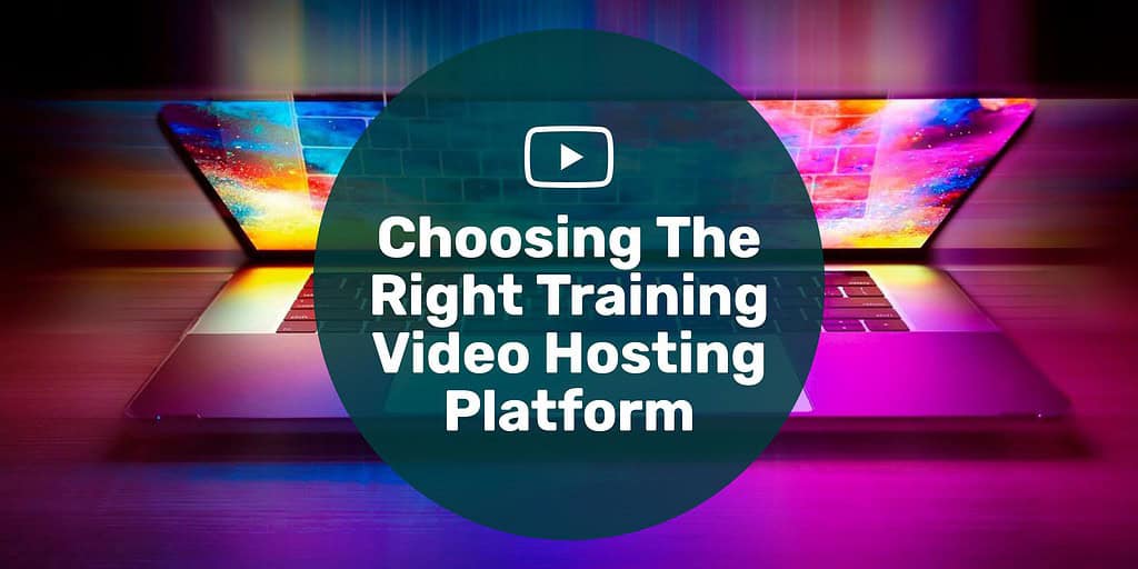 A laptop with a brightly colored screen mostly closed with text overlay "Choose The Right Training Video Hosting Platform."
